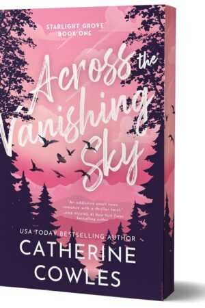 Across the Vanishing Sky (Deluxe Edition) by Catherine Cowles is a paperback in the Starlight Grove series, featuring a dreamy pink and purple sky with silhouettes of trees and birds on its cover.
