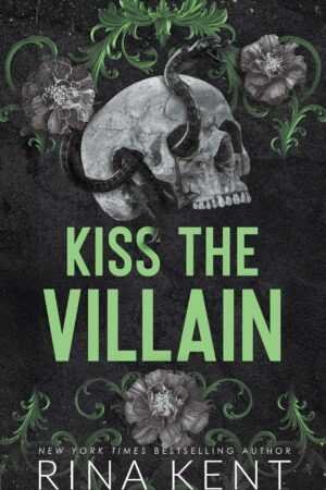Book cover for Kiss the Villain by Rina Kent (Villain, 1 of 2) featuring a cracked skull with black horns, ornate green accents, and faded gray flowers on a dark textured background. Bold green text displays the title.