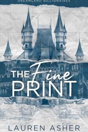 Book cover for The Fine Print Special Edition (Dreamland Billionaires, 1) (ISBN: 1737507714), featuring a sketch style fairytale castle with blue accents. Bold white title; "Dreamland Billionaires" appears at the top.