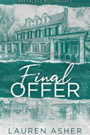 Book cover for Final Offer by Lauren Asher (Dreamland Billionaires, 3 of 3), showing a large house with a porch, lawn, and pond. Bold script title is centered on a teal and white background.