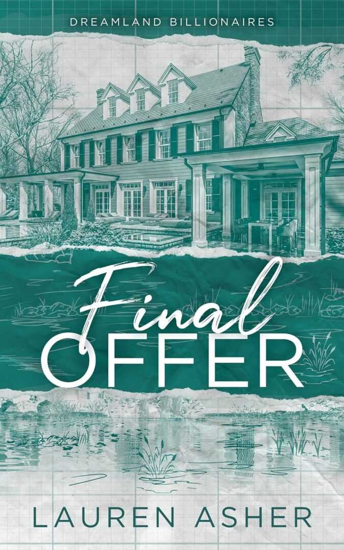 Book cover for Final Offer by Lauren Asher (Dreamland Billionaires, 3 of 3), showing a large house with a porch, lawn, and pond. Bold script title is centered on a teal and white background.