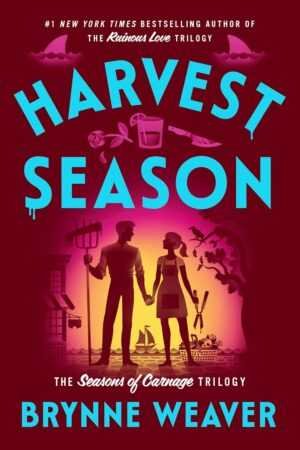 A stylized book cover for Harvest Season by Brynne Weaver (Seasons of Carnage Trilogy, 2) shows a silhouetted couple holding hands among kitchen and gardening tools, with bold blue title text on a burgundy background.