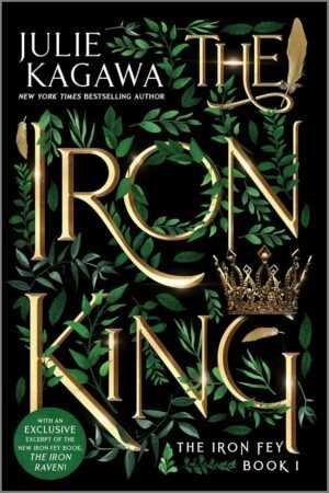 Book cover of The Iron King Special Edition (The Iron Fey) by Julie Kagawa, featuring ornate gold and green leaf designs, a gold crown, and a green sticker promoting an exclusive excerpt from The Iron Raven.