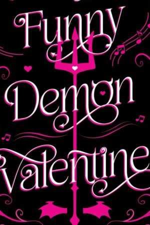 The image shows "My Funny Demon Valentine" in white and pink with swirls, music notes, hearts, and a trident on black—ideal for fans of the "My Funny Demon Valentine: Deluxe Limited Edition - (Hell Bent)" paperback by Aurora Ascher.