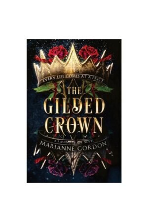 Paperback cover of "The Gilded Crown – (Raven's Trade)" by Marianne Gordon shows a golden crown with red roses and thorns against a starry background. Tagline: Every Life Comes at a Price. Set in the world of Raven's Trade.