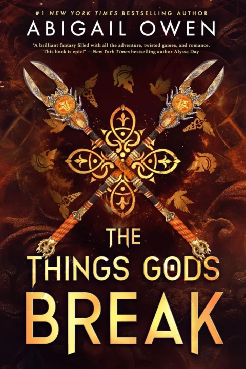 The Things Gods Break (The Crucible, 2 of 3) (Deluxe Limited Edition) by Abigail Owen cover